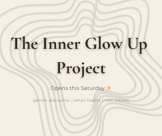 The Inner Glow Up Project ✨